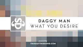 Watch Daggy Man What You Desire video