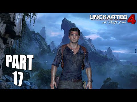 UNCHARTED 4: A THIEF'S END Gameplay Walkthrough Part 17 PC - No Commentary (FULL GAME)