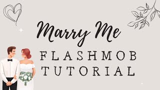Wedding Dance Flashmob Tutorial - Marry Me