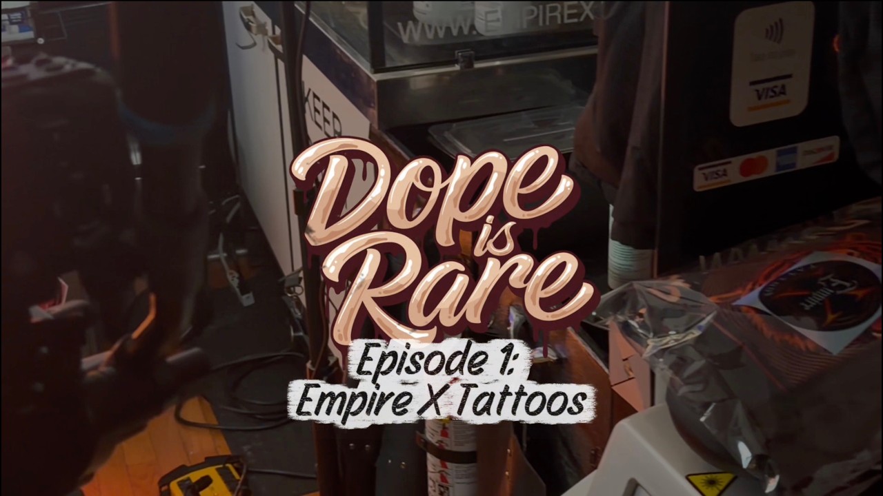 Dope Is Rare Ep.1 : Empire X Tattoos