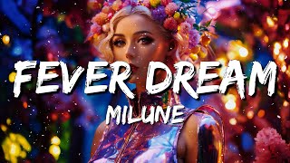 Milune - fever dream (Lyrics)