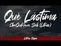 ChocQuibTown Sech Qué Lástima Lyrics Letra WingLyrics 