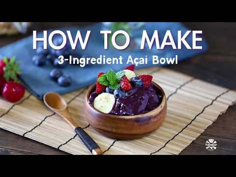 HOW TO MAKE 3-INGREDIENT ACAI BOWL
