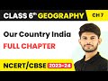 Our Country: India Full Chapter Class 6 Geography | NCERT Geography Class 6 Chapter 7