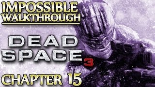 Ⓦ Dead Space 3 Walkthrough ▪ Impossible - Chapter 15