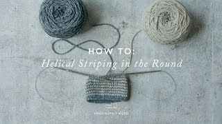 How To Knit: Helical Striping in the Round | Brooklyn Tweed