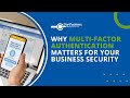 Why Multi-Factor Authentication Matters for Your Business Security