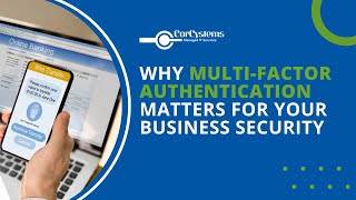Why Multi-Factor Authentication Matters for Your Business Security