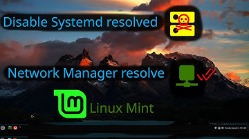 Disable systemd resolved in Linux Mint | Network Manager in Linux