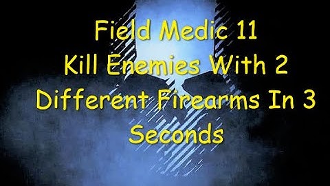 Ghost Recon Breakpoint : Field Medic Rank 11 : Kill Enemies With 2 Different Firearms In 3 Seconds