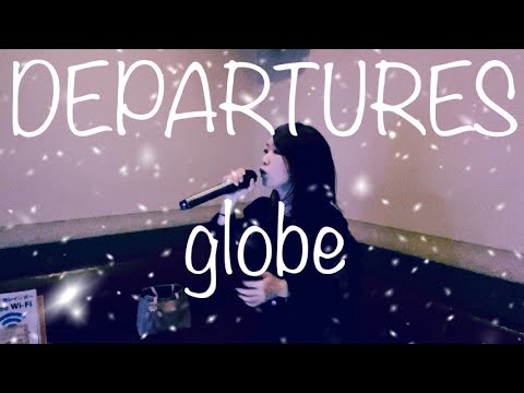 DEPARTURES／globe 歌ってみた リクエスト