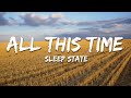 Sleep State - All This Time (Acoustic) (Lyrics)