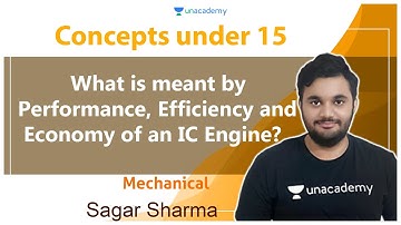 Concepts under 15 | What is meant by Performance, Efficiency of an IC Engine? | Sagar Sharma