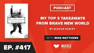 My Top 3 Takeaways from Brave New World by Aldous Huxley