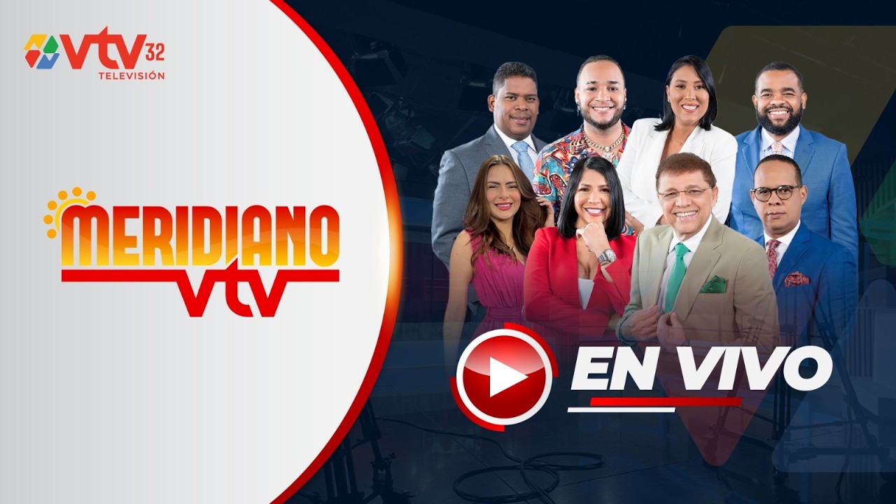 Meridiano VTV Canal 32 🔴 EN VIVO DESDE REPUBLICA DOMINICANA