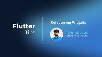 Flutter Tips #2 | Refactoring Widgets with Abhishek Doshi