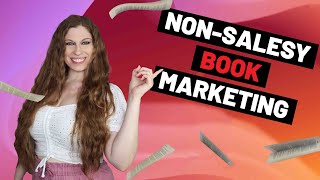 How To Market Your Book On Social Media Without Being Super Salesy (Creative Book Marketing)