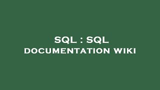 SQL : SQL documentation wiki
