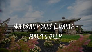 Mohegan Pennsylvania - Adults Only Review - Wilkes-Barre , United States of America