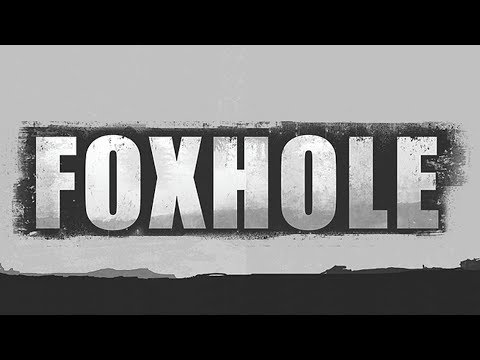 Foxhole Tutorial - Early Access Release
