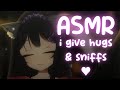 [ASMR] i give hugs & sniffs ♥ sniff sniff sniff fluffy fluffy