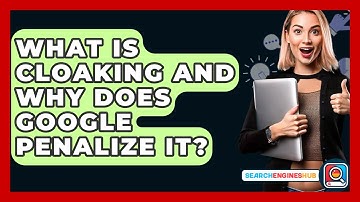 What Is Cloaking And Why Does Google Penalize It? - SearchEnginesHub.com