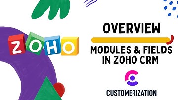Modules & Fields in Zoho CRM 2022 (OVERVIEW)