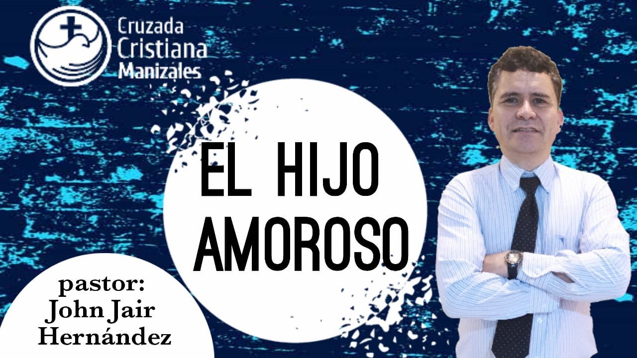 "El hijo amoroso" Servicio Familiar 21 de Junio Cruzada Cristiana
