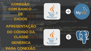 Classe genérica JAVA para conexão com BD MySQL e PostgreSQL  apresentando o código da classe