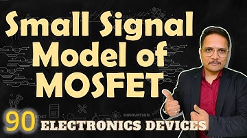 Small Signal Model of MOSFET | Equivalent Model of MOSFET | Transconductance | Drain Resistance
