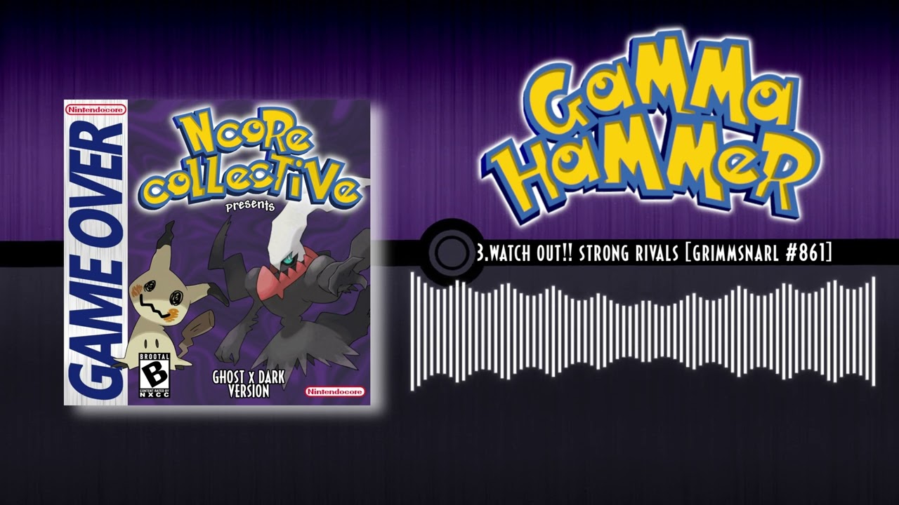 Ghost x Dark - 3. Gamma Hammer - Watch Out!! Strong Rivals [Grimmsnarl 