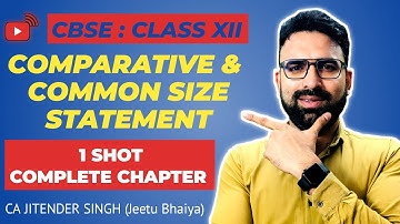 COMPARATIVE & COMMON SIZE STATEMENT | CLASS XII | ACCOUNTANCY | QUICK REVISION - ONE SHOT