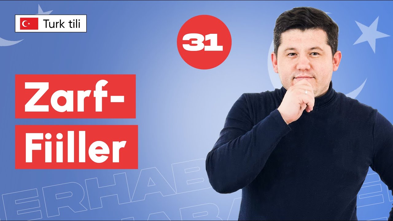 Zarf-Fiiller | 31-dars | Turk tilini 0 dan o'rganish