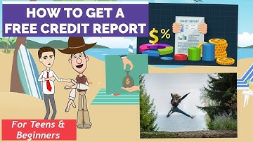 How to Get a Free Credit Report? A Simple Explanation for Teens and Beginners
