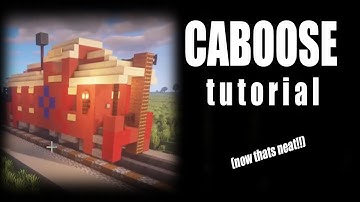LETS GET BUILDING: Caboose Tutorial ... In Minecraft