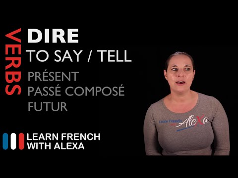 DIRE (TO SAY) Past, Present & Future (French verbs conjugated by Learn French With Alexa)