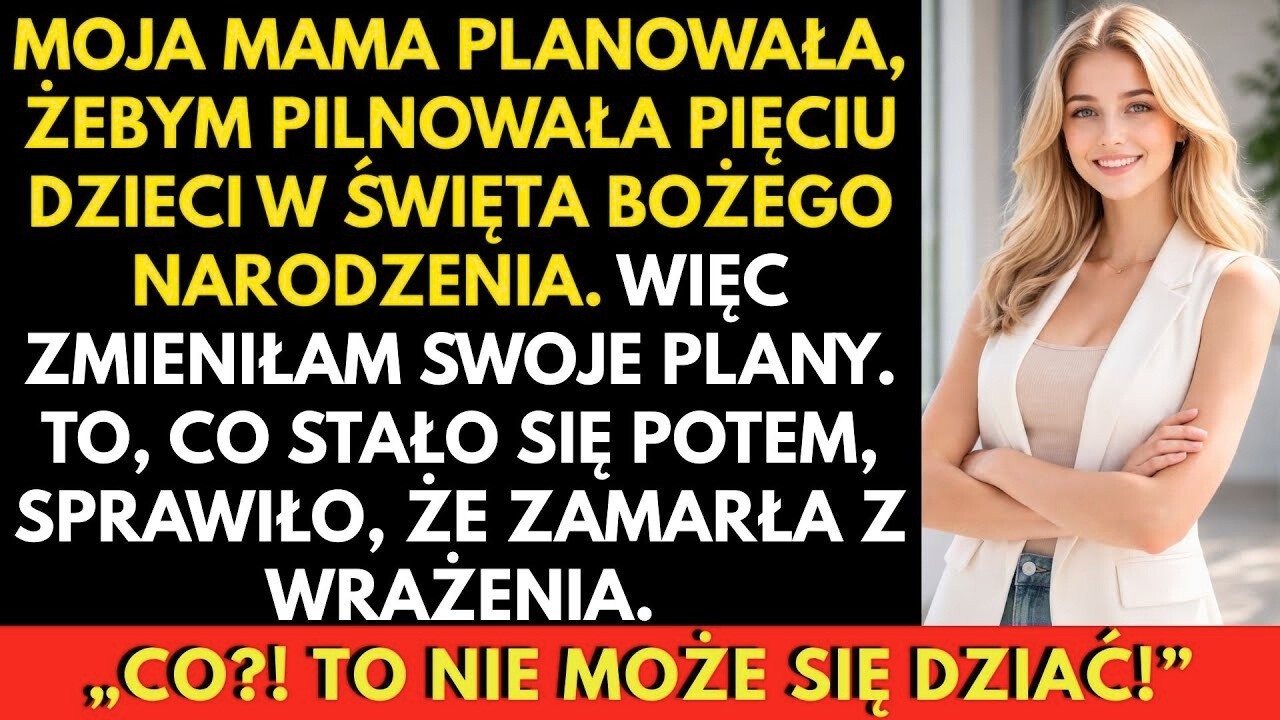 My Mom Planowała, Żebym Pilnowała Pięciorga Dzieci W Święta — Więc Ja…
