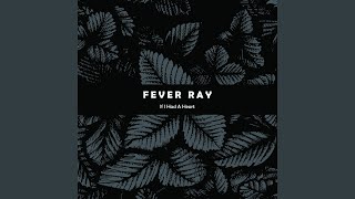 Video thumbnail of "Fever Ray - If I Had a Heart"