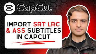 How to Import SRT, LRC and ASS Subtitles in CapCut for Windows PC