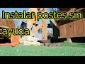 Como poner postes tu solo ( cerco de madera )