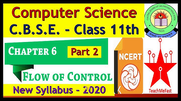Class 11 CS NCERT Ch-6 Flow of Control - In Hindi (Part-2) || Latest 2020