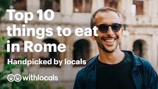 The top 10 things to eat in Rome  Handpicked by locals