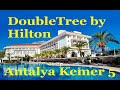 Overview hotel:  DoubleTree by Hilton 5*  (Antalya Kemer)