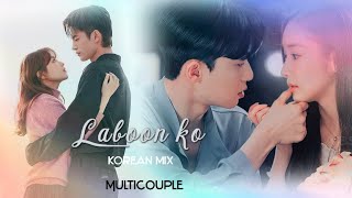 Labon ko | kdrama Multicouple edit | Romantic