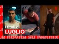 Le novità di LUGLIO 2022 su Netflix | ITALIA