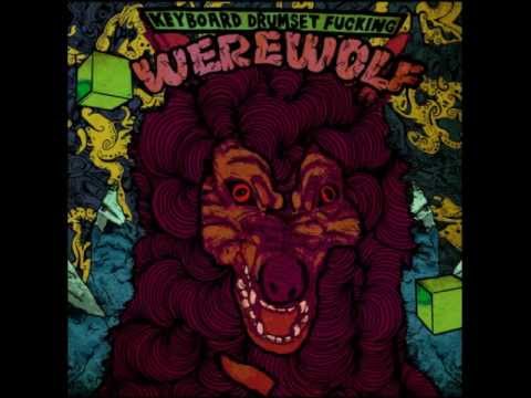 KEYBOARD DRUMSET FUCKING WEREWOLF SOUNDTRACK