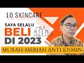 10 produk skincare yang terus saya beli di 2023