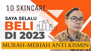 10 PRODUK SKINCARE YANG TERUS SAYA BELI DI 2023