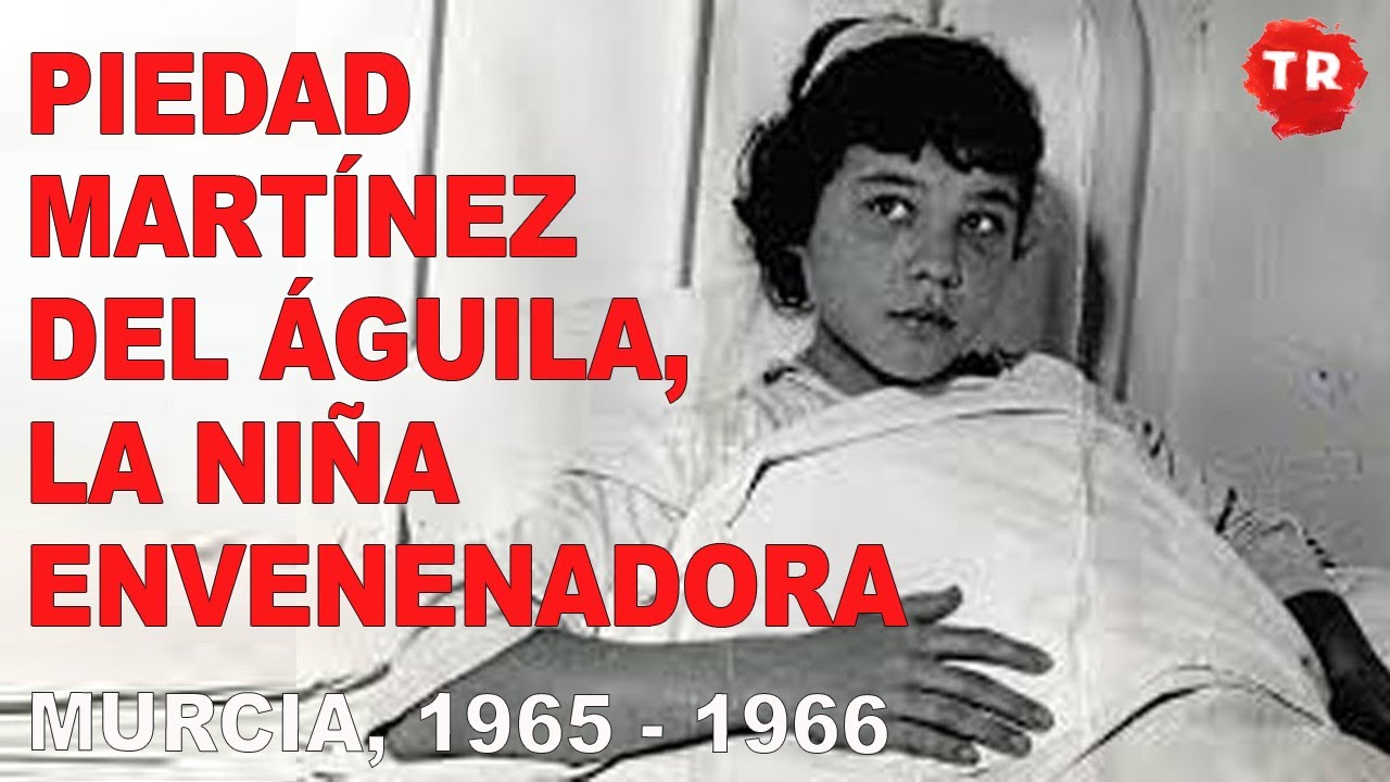 PIEDAD, LA NIÑA ENVENENADORA · MURCIA, 1965-1966 · TINTA ROJA CANAL