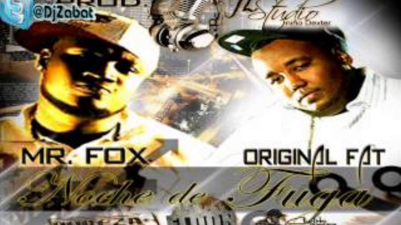 mr fox ft orinal fat noche de fuga YouTube